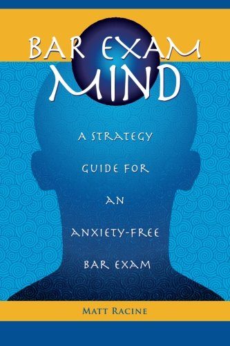 Bar Exam Mind: A strategy guide for an anxiety-free bar exam