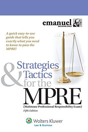 Strategies and Tactics for the MPRE (Multistate Professional Responsibility Exam) (Emanuel Bar Review)