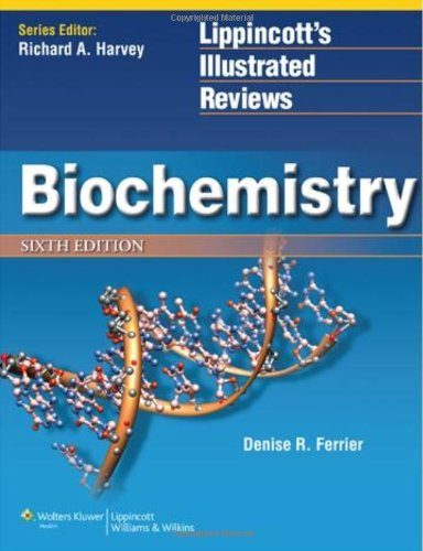 Biochemistry (Lippincott Illustrated Reviews Series)