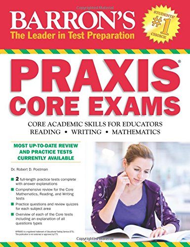 Barron's PRAXIS CORE EXAMS: Core Academic Skills for Educators