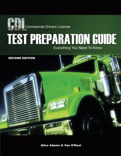 CDL Test Preparation Guide: Everything You Need to Know, 2nd Edition (Pass the CDL Exam)