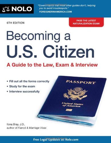 Becoming a U.S. Citizen: A Guide to the Law, Exam & Interview