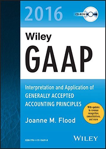 Wiley GAAP 2016: Interpretation and Application of Generally Accepted Accounting Principles CD-ROM (Wiley Regulatory Reporting)