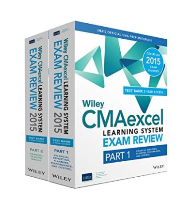 Wiley CMAexcel Learning System Exam Review 2015 + Test Bank: Complete Set (Wiley CMA Learning System)