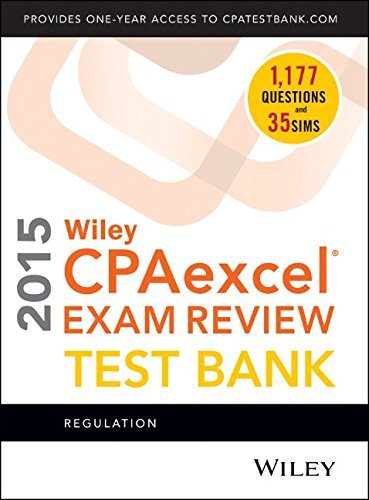 Wiley CPAexcel Exam Review 2015 Test Bank: Regulation