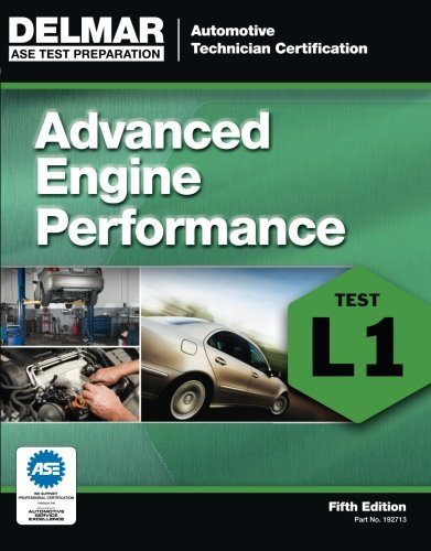 ASE Test Preparation - L1 Advanced Engine Performance (ASE Test Prep: Automotive Technician Certification Manual)