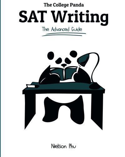 The College Panda's SAT Writing: An Advanced Essay and Grammar Guide from a Perfect Scorer