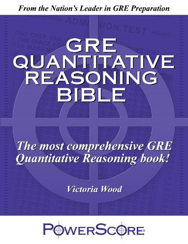 The PowerScore GRE Quantitative Reasoning Bible