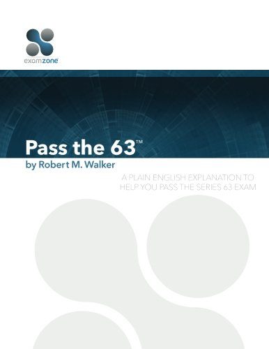 Pass The 63 - 2015: A Plain English Explanation to Help You Pass the Series 63 Exam