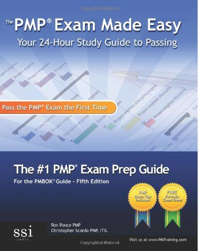 The PMP Exam Made Easy: Your 24-Hour Study Guide to Passing