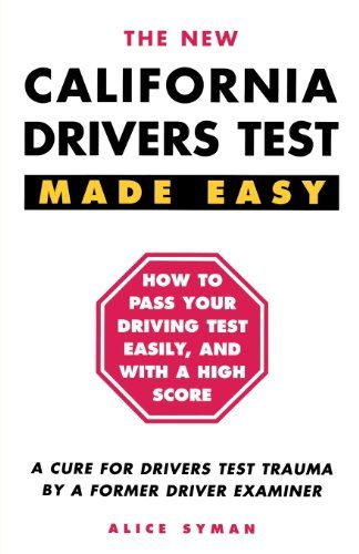 California Drivers Test Made Easy: By a Former Driver Examiner