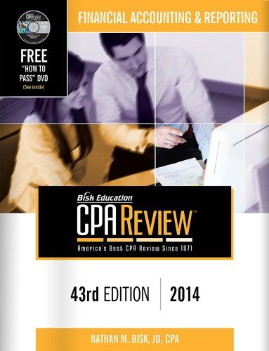 Bisk CPA Review: Financial Accounting & Reporting - 43rd Edition 2014 (Comprehensive CPA Exam Review Financial Accounting & Reporting) (Cpa Review ... and Reporting Business Enterprises)