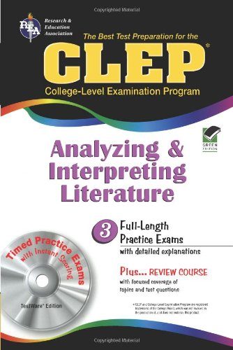 CLEP Analyzing & Interpreting Literature with CD-ROM (REA): The Best Test Prep for the CLEP Analyzing and Interpreting Literature Exam with REA's TESTware (Test Preps)