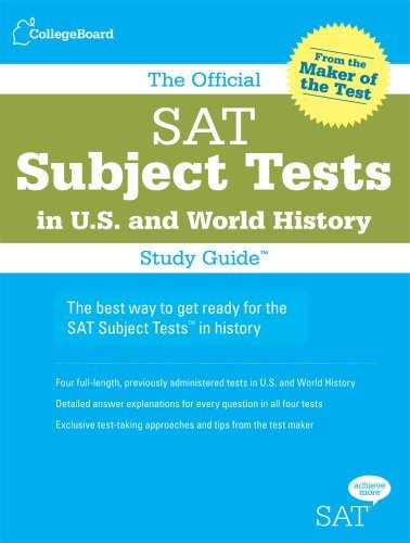 The Official SAT Subject Tests in U.S. & World History Study Guide (Official Sat Subject Tests in U.S. History and World History)