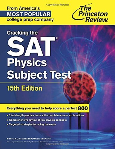 Cracking the SAT Physics Subject Test, 15th Edition (College Test Preparation)