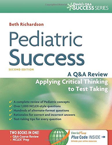 Pediatric Success: A Q&A Review Applying Critical Thinking to Test Taking (Davis's Q&A Success)