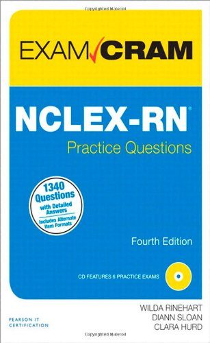 NCLEX-RN Practice Questions Exam Cram (4th Edition)