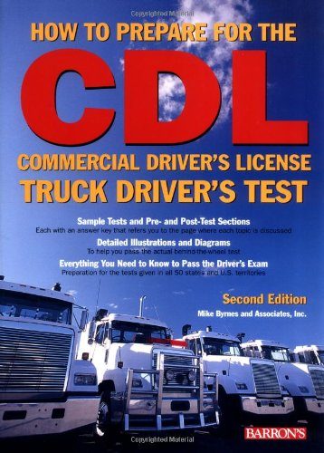 How to Prepare for the CDL: Commercial Driver's License Truck Driver's Test (Barron's CDL Truck Driver's Test)