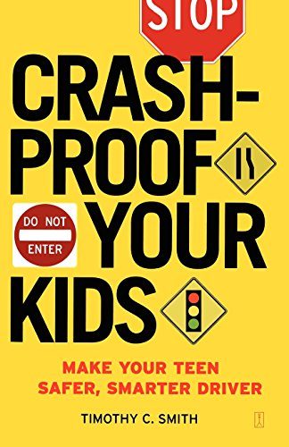 Crash-Proof Your Kids: Make Your Teen a Safer, Smarter Driver