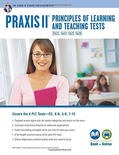 PRAXIS II PLT EC, K-6, 5-9 and 7-12: Book + Online (PRAXIS Teacher Certification Test Prep)