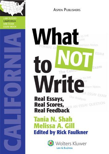 What NOT to Write: Real Essays, Real Scores, Real Feedback (California Edition) (Lawtutors California Bar Exam Essay Book)