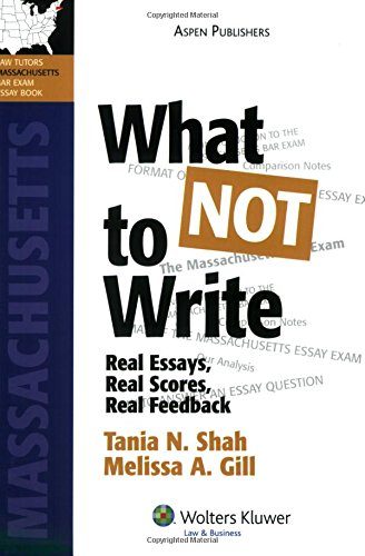 What NOT To Write: Real Essays, Real Scores, Real Feedback. Massachusetts Bar Exam Essay Book (Bar Review Series)
