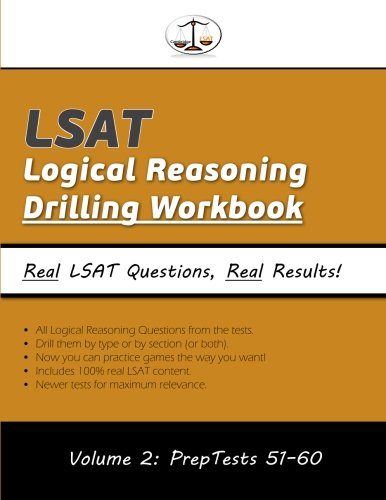 LSAT Logical Reasoning Drilling Workbook, Volume 2: All 503 Logical Reasoning Questions from PrepTests 51-60, Presented by Type and by Section (Cambridge LSAT)