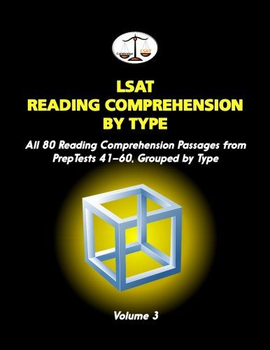 LSAT Reading Comprehension by Type, Volume 3: All 80 Reading Comprehension Passages from PrepTests 41-60, Grouped by Type (Cambridge LSAT)