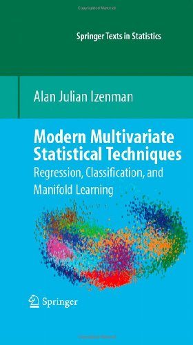 Modern Multivariate Statistical Techniques: Regression, Classification, and Manifold Learning (Springer Texts in Statistics)