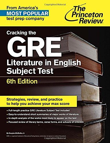 Cracking the GRE Literature in English Subject Test, 6th Edition (Graduate School Test Preparation)
