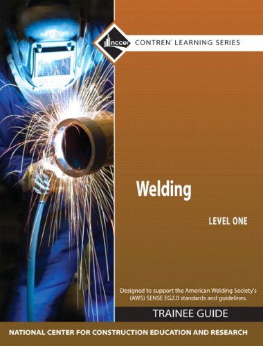 Welding Level 1 Trainee Guide, Paperback (4th Edition) (Pearson Custom Library: Nccer Contrena(r) Learning)