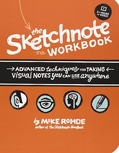 The Sketchnote Workbook: Advanced techniques for taking visual notes you can use anywhere