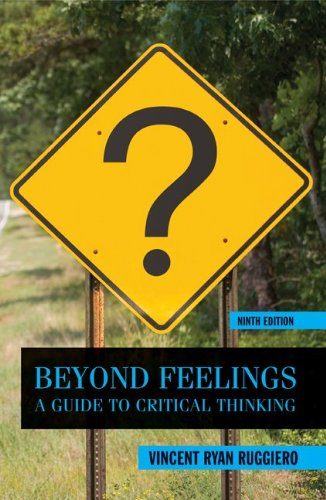 Beyond Feelings: A Guide to Critical Thinking
