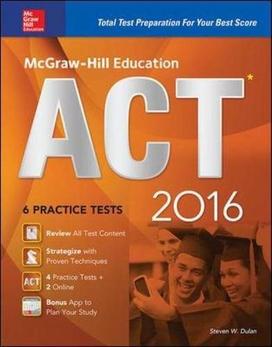 McGraw-Hill Education ACT 2016: Strategies + 6 Practice Tests + 12 Videos + Test Planner App