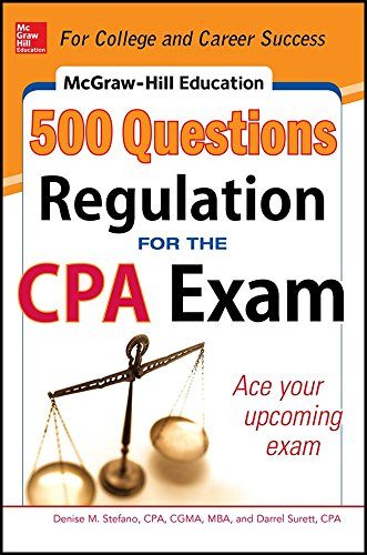 McGraw-Hill Education 500 Regulation Questions for the CPA Exam (McGraw-Hill's 500 Questions)