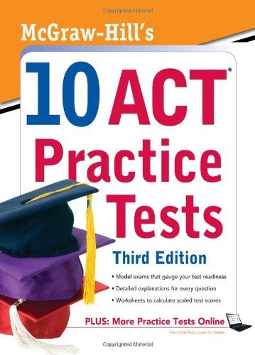 McGraw-Hill's 10 ACT Practice Tests, Third Edition (McGraw-Hill's 10 Practice Acts)