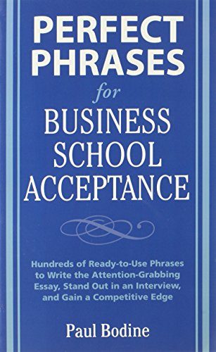 Perfect Phrases for Business School Acceptance (Perfect Phrases Series)