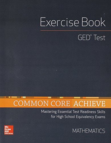 Common Core Achieve, GED Exercise Book Mathematics (CCSS FOR ADULT ED)