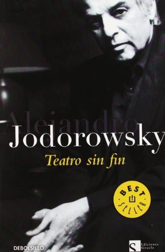 Teatro sin fin/ Endless Theatre: Tragedias, comedias y mimodramas/ Tragedies, Comedies and Mimodramas (Spanish Edition)