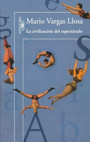 La civilizaciÃ³n del espectÃ¡culo (Spanish Edition)