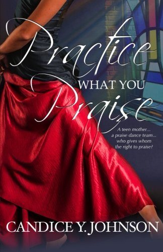 Practice What You Praise (Volume 1)