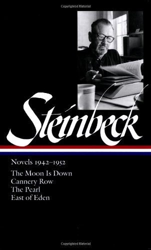 Steinbeck Novels 1942-1952: The Moon Is Down / Cannery Row / The Pearl / East of Eden (Library of America)