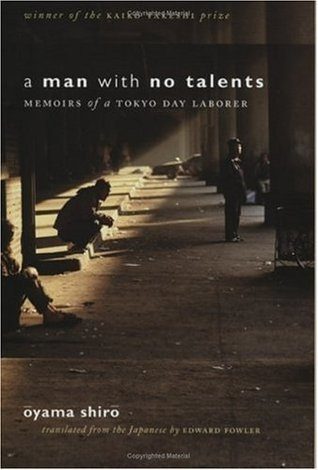 A Man with No Talents: Memoirs of a Tokyo Day Laborer