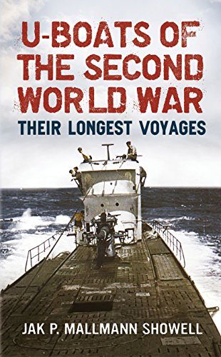 U-Boats of the Second World War: Their Longest Voyages