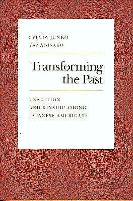 Transforming the Past: Tradition and Kinship Among Japanese Americans