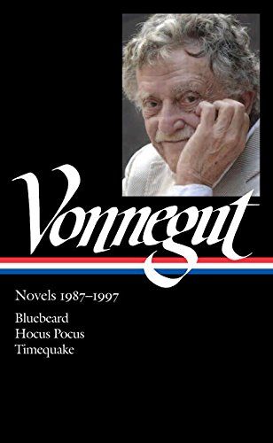 Kurt Vonnegut: Novels 1987-1997: Bluebeard / Hocus Pocus / Timequake: Library of America #273 (The Library of America)