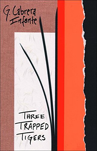 Three Trapped Tigers (Latin American Literature Series)