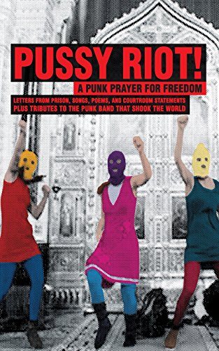 Pussy Riot!: A Punk Prayer For Freedom