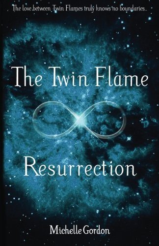 The Twin Flame Resurrection (Earth Angels) (Volume 6)