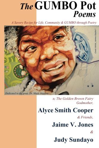 The GUMBO POT Poems: A Savory Recipe for Life, Community & GUMBO Through Poetry
